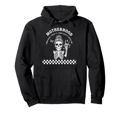 Motherhood Some Days I Rock It Some Hoodie - Fun Novelty Design Unisex - T-Shirt, Sweatshirt, Hoodie