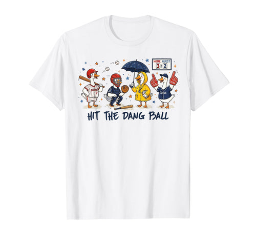Funny Hit Dang Ball Goose Baseball T-Shirt - Fun Novelty Design for Adults - T-Shirt, Sweatshirt, Hoodie