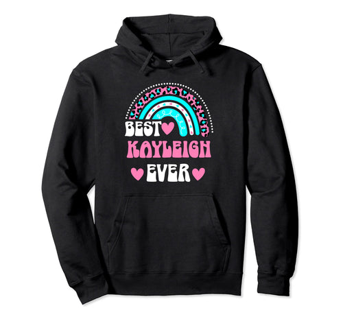 Best Kayleigh Ever Personal Name Leopard Hoodie - Streetwear Style Unisex - T-Shirt, Sweatshirt, Hoodie