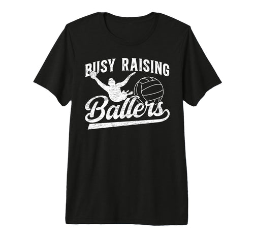 Mens Raising Ballers Water Polo Dad T-Shirt - Fun Novelty Design Men Women - T-Shirt, Sweatshirt, Hoodie