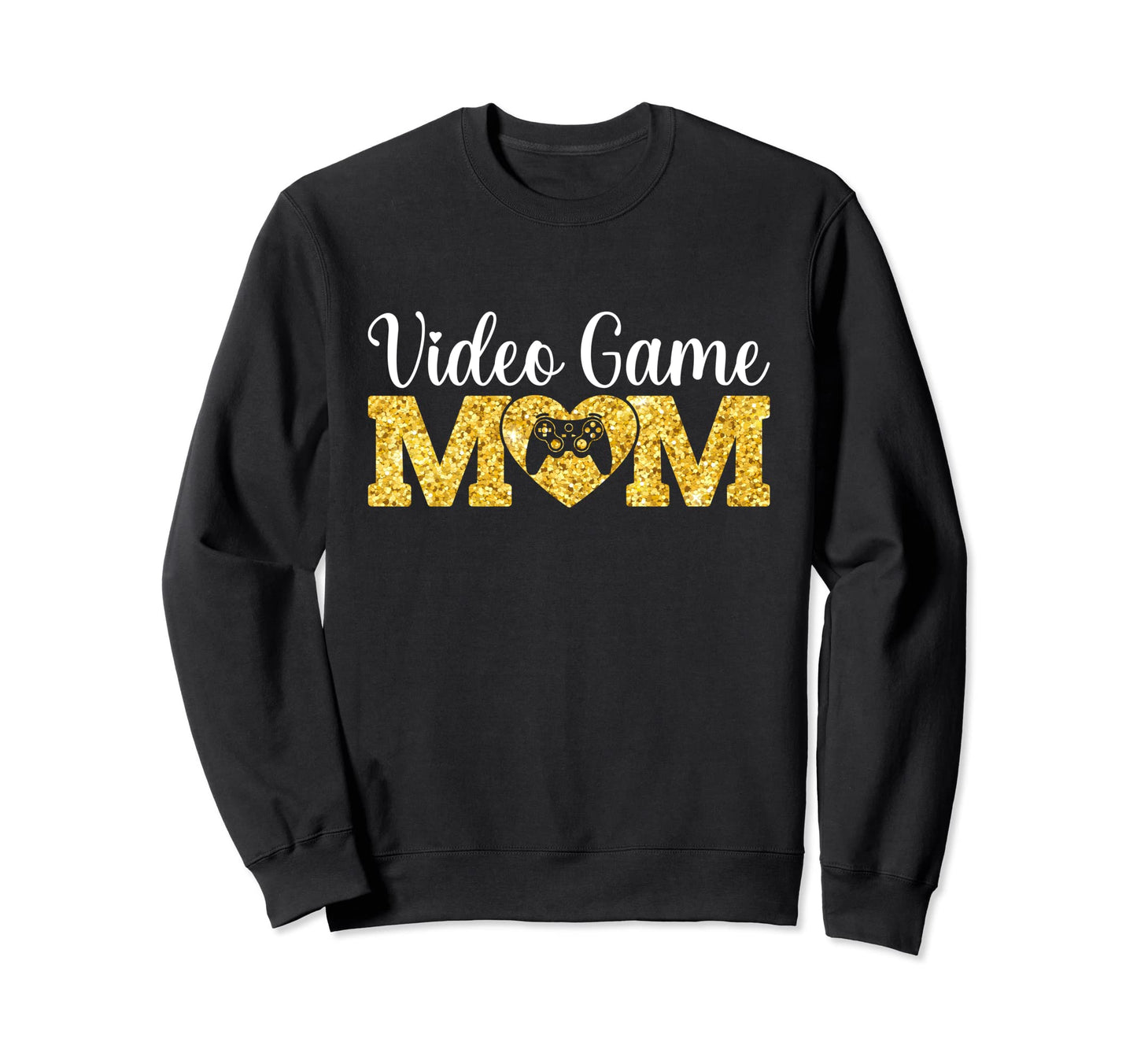 Mothers Day Video Game Mom Funny Sweatshirt - Streetwear Style Unisex - T-Shirt, Sweatshirt, Hoodie