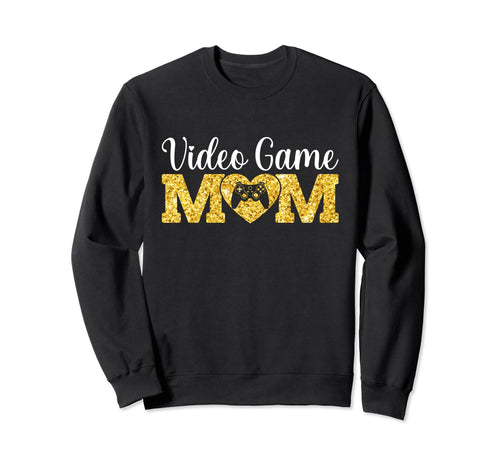 Mothers Day Video Game Mom Funny Sweatshirt - Streetwear Style Unisex - T-Shirt, Sweatshirt, Hoodie