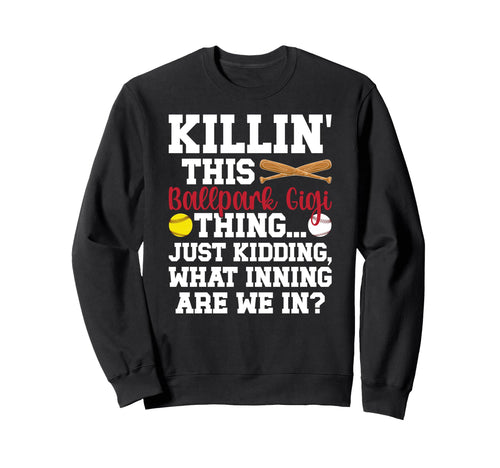 This Ballpark Gigi Thing Baseball Sweatshirt - Casual Everyday Wear Unisex - T-Shirt, Sweatshirt, Hoodie