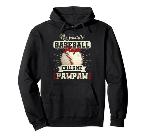 Favorite Baseball Player Calls Me Pawpaw Hoodie - Minimalist Print Unisex - T-Shirt, Sweatshirt, Hoodie