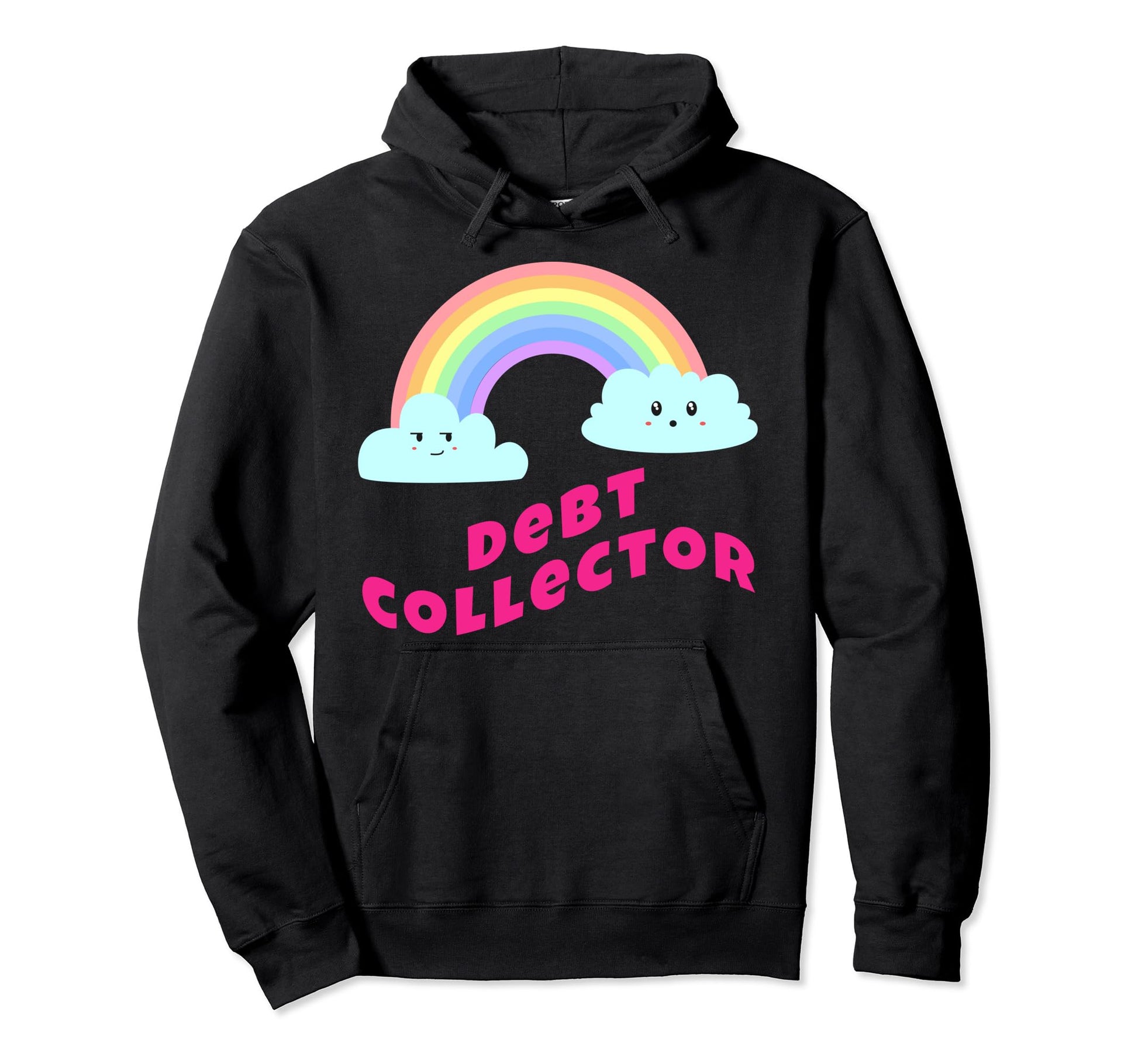 Debt Collector Shirts Rainbow Funny Debt Hoodie - Novelty Apparel Unisex - T-Shirt, Sweatshirt, Hoodie