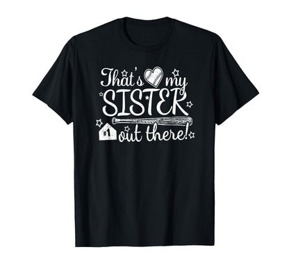 Thats My Sister Out There 1 Biggest Fan T-Shirt - Novelty Apparel Unisex - T-Shirt, Sweatshirt, Hoodie