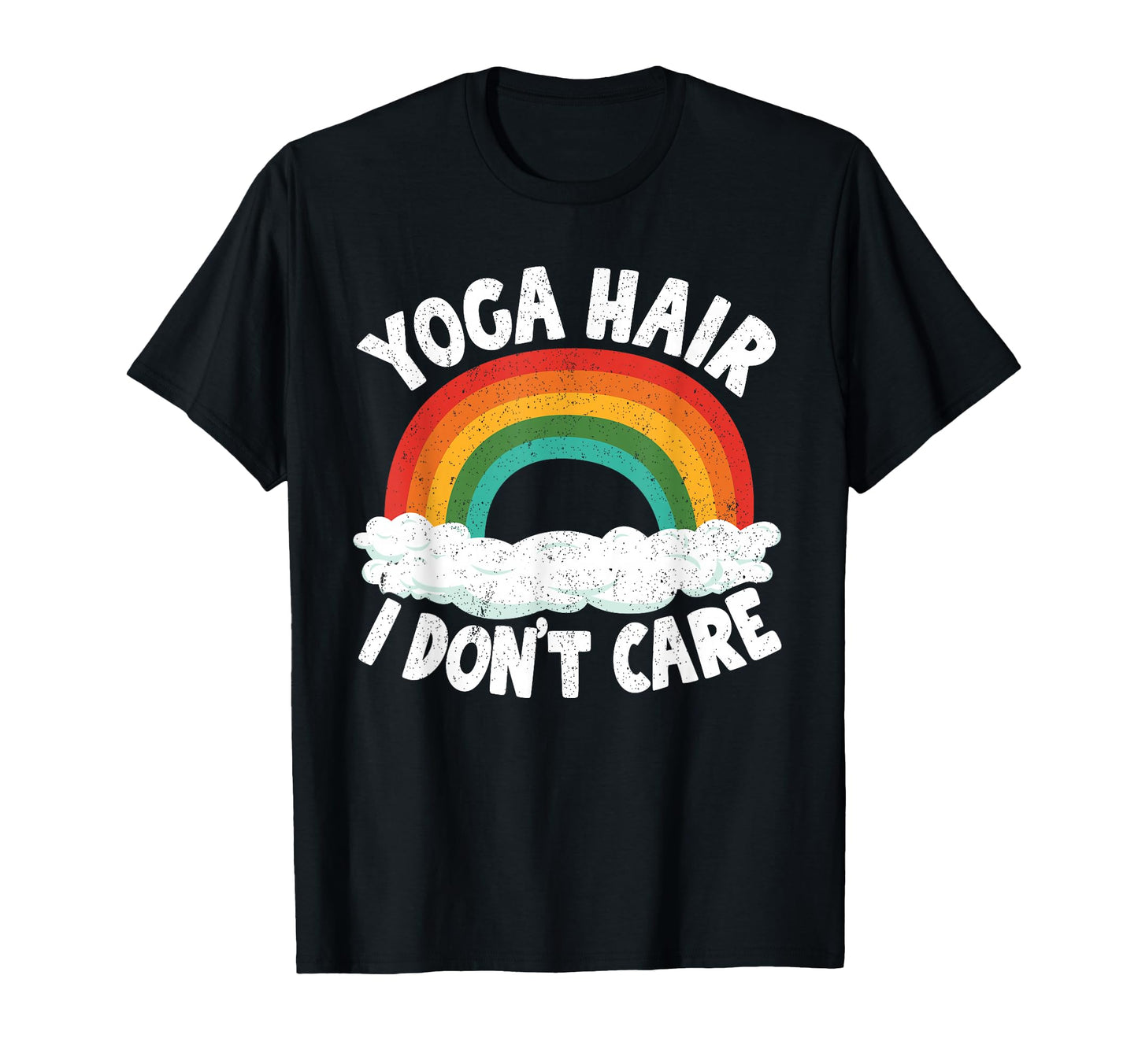 Yoga Hair I Dont Care Rainbow Yoga T-Shirt - Graphic Print for Adults - T-Shirt, Sweatshirt, Hoodie
