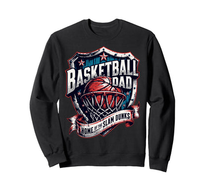 Proud Basketball Dad Home Slam Sweatshirt - Fun Novelty Design for Adults - T-Shirt, Sweatshirt, Hoodie