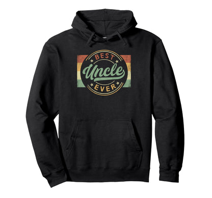 Best Uncle Ever Emblem Fathers Day Uncle Hoodie - Unique Graphic Men Women - T-Shirt, Sweatshirt, Hoodie