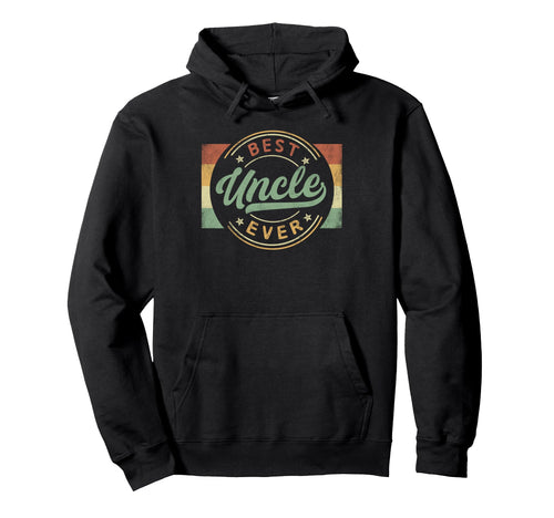 Best Uncle Ever Emblem Fathers Day Uncle Hoodie - Unique Graphic Men Women - T-Shirt, Sweatshirt, Hoodie