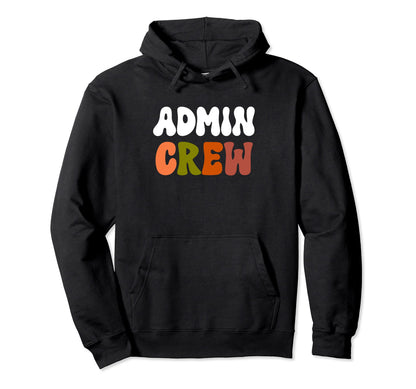 Admin Crew Team Matching Boho Hoodie - Graphic Print Men Women - T-Shirt, Sweatshirt, Hoodie
