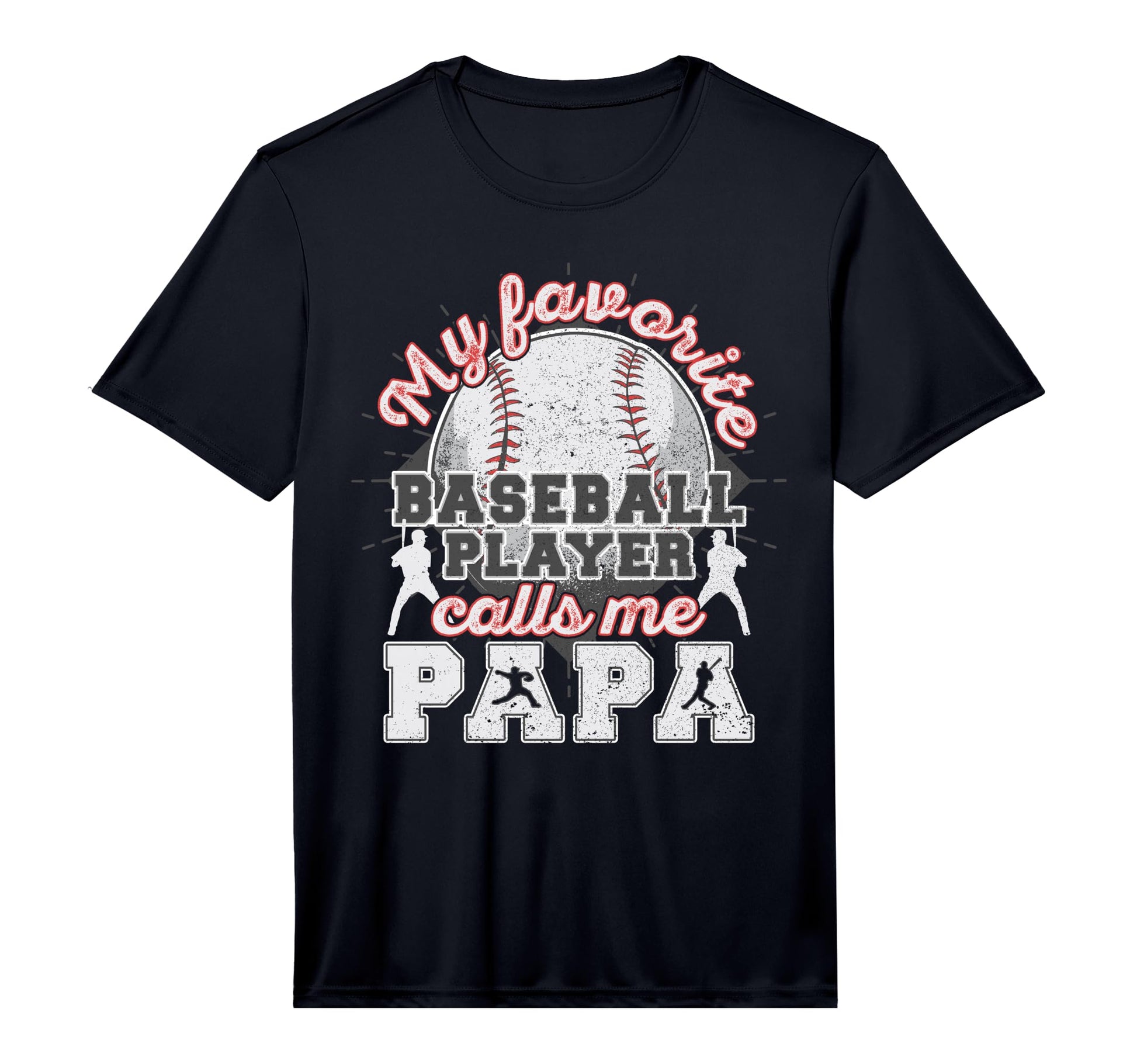 Mens Baseball Papa Dad My Favorite T-Shirt - Trendy Graphic for Adults - T-Shirt, Sweatshirt, Hoodie