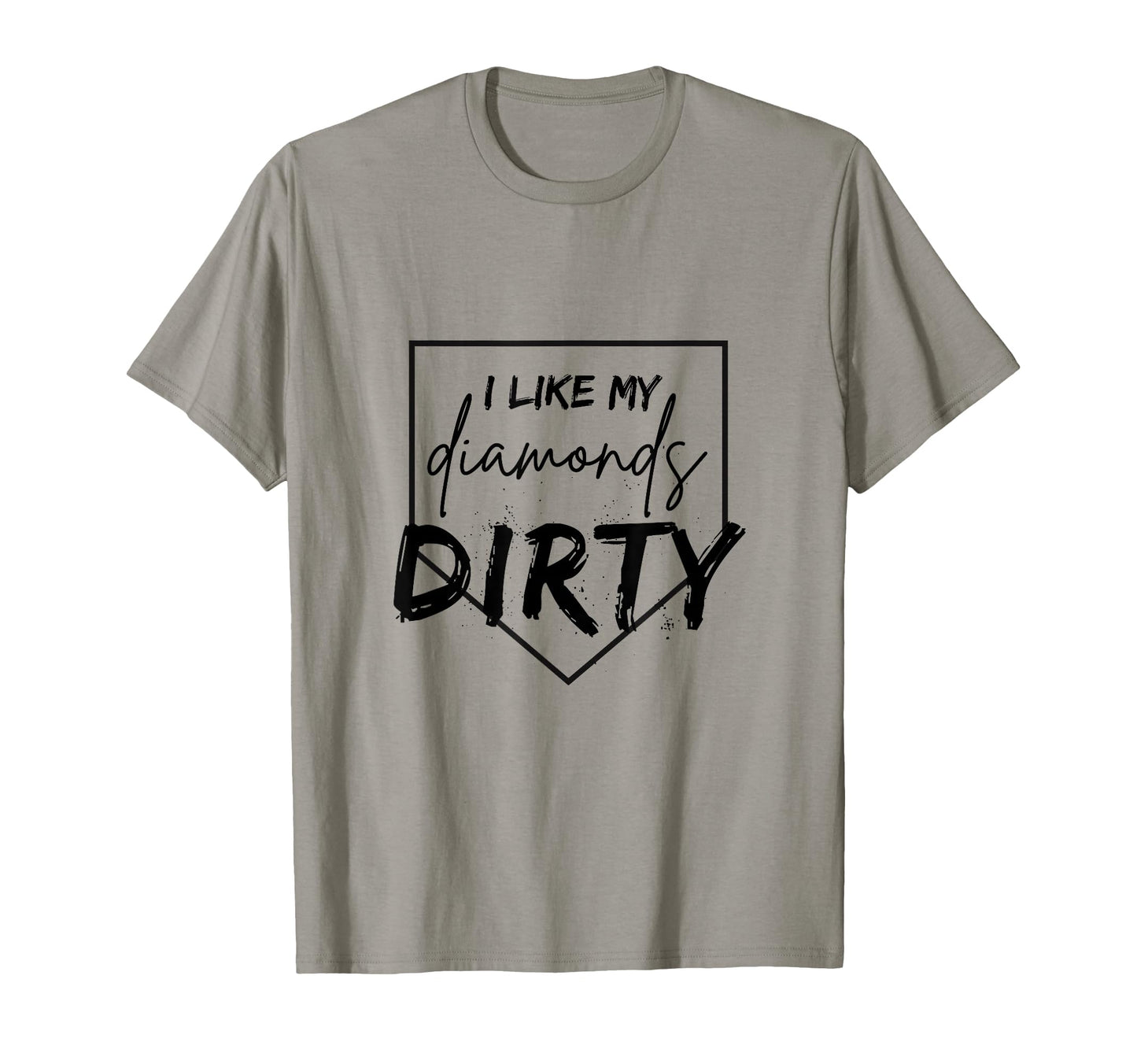 I Like My Diamonds Dirty Baseball Softball T-Shirt - Unique Graphic Unisex - T-Shirt, Sweatshirt, Hoodie