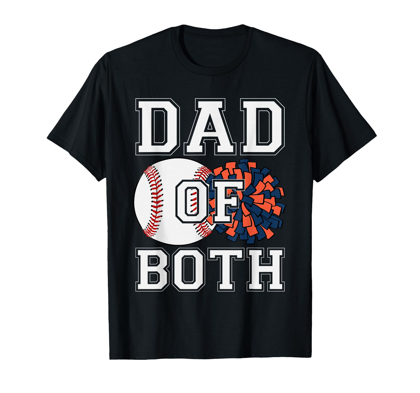 Dad Both Baseball Cheer Sports Love T-Shirt - Graphic Print Men Women - T-Shirt, Sweatshirt, Hoodie