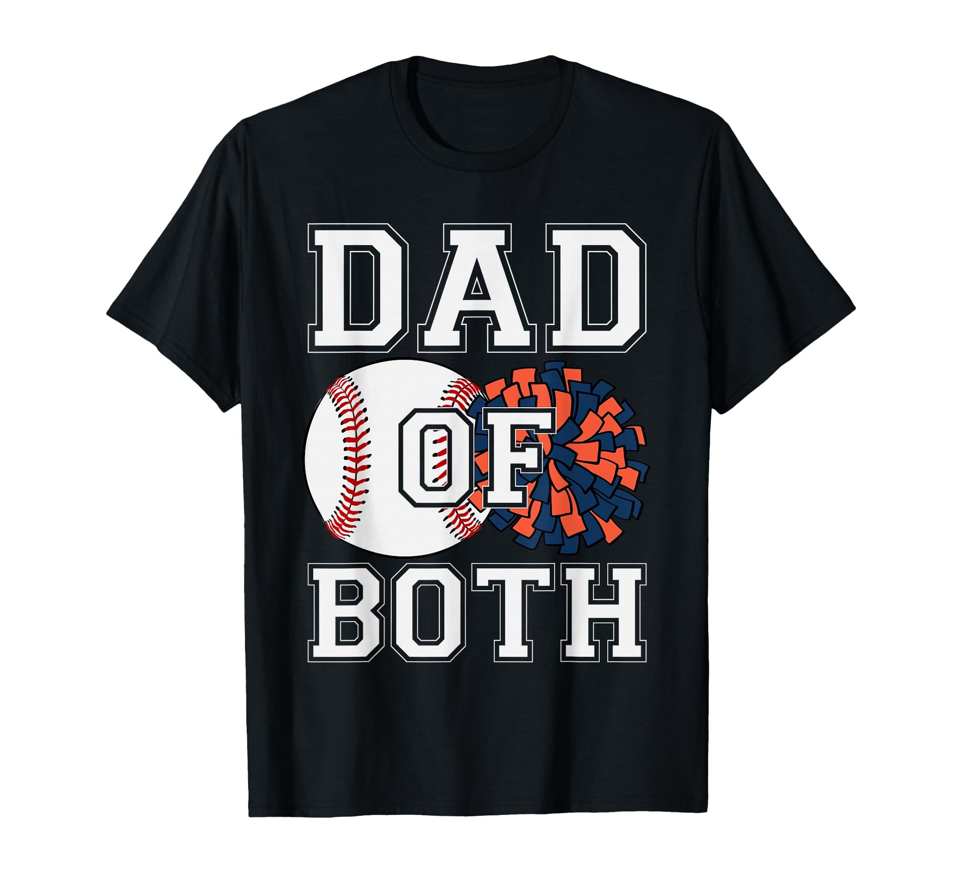 Dad Both Baseball Cheer Sports Love T-Shirt - Graphic Print Men Women - T-Shirt, Sweatshirt, Hoodie
