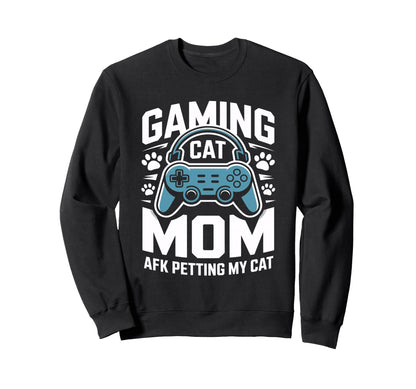 Gaming Cat Mom Afk Petting Cat Sweatshirt - Custom Art Print Men Women - T-Shirt, Sweatshirt, Hoodie