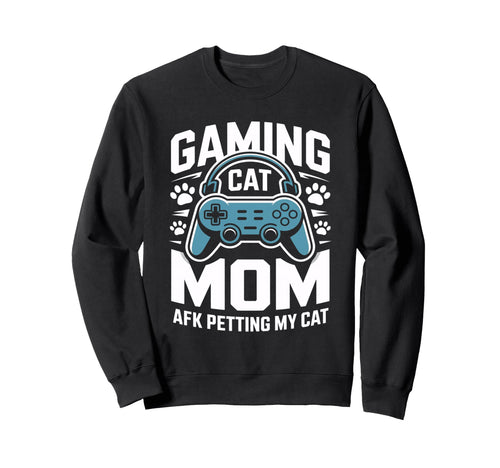 Gaming Cat Mom Afk Petting Cat Sweatshirt - Custom Art Print Men Women - T-Shirt, Sweatshirt, Hoodie