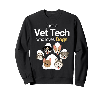 Vet Tech Who Loves Dogs Rainbow Dog Sweatshirt - Fun Novelty Design Unisex - T-Shirt, Sweatshirt, Hoodie