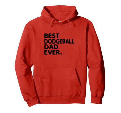 Best Dodgeball Dad Ever Dodge Ball Hoodie - Aesthetic Graphic Men Women - T-Shirt, Sweatshirt, Hoodie