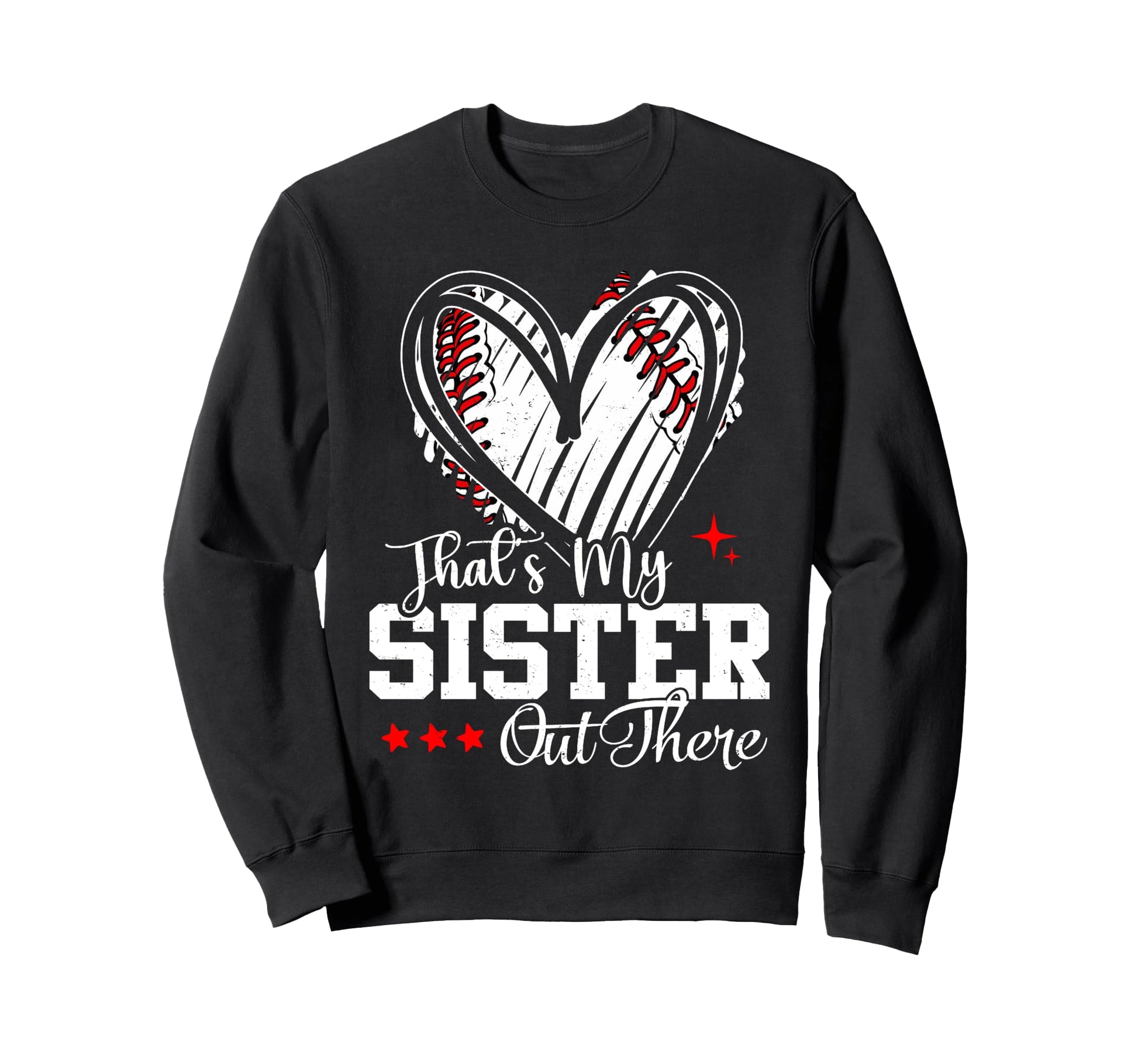 Thats My Sister Out There Baseball Sweatshirt - Unique Graphic Men Women - T-Shirt, Sweatshirt, Hoodie