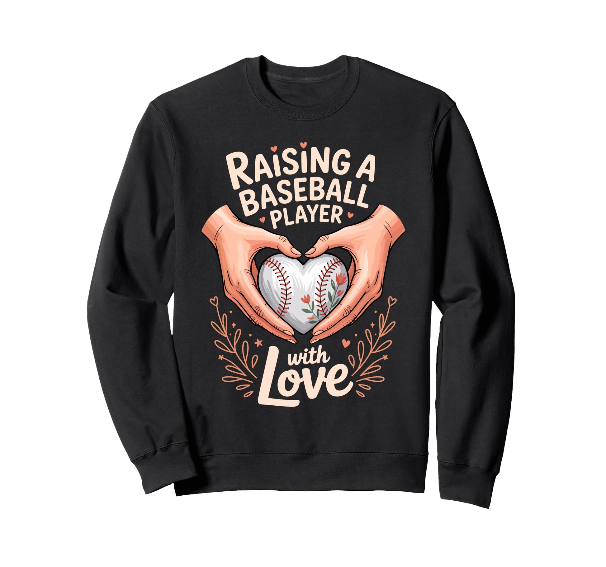 Raising Baseball Player Love Mom Life Sweatshirt - Custom Art Print Unisex - T-Shirt, Sweatshirt, Hoodie