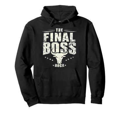 Final Boss Rock Bull Fun Strong Dads Hoodie - Casual Everyday Wear Unisex - T-Shirt, Sweatshirt, Hoodie