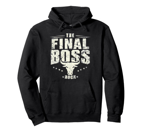 Final Boss Rock Bull Fun Strong Dads Hoodie - Casual Everyday Wear Unisex - T-Shirt, Sweatshirt, Hoodie