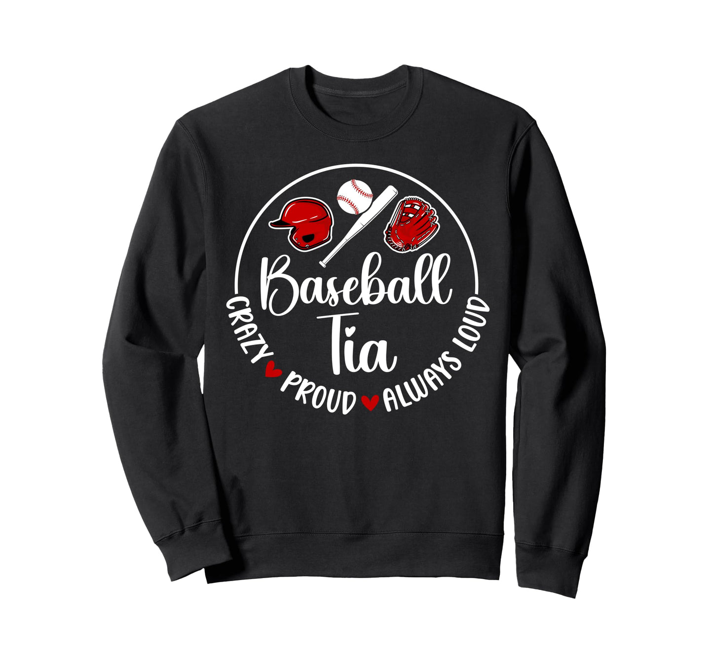 Crazy Proud Baseball Tia Baseball Sweatshirt - Unique Graphic Unisex - T-Shirt, Sweatshirt, Hoodie