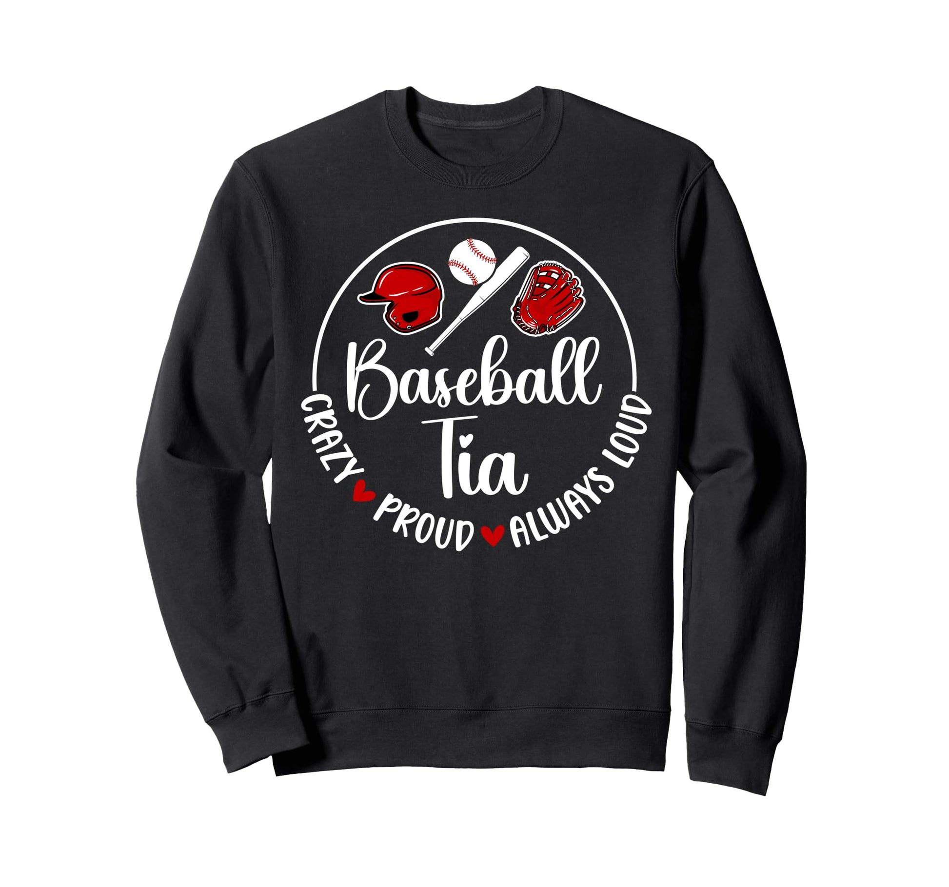 Crazy Proud Baseball Tia Baseball Sweatshirt - Unique Graphic Unisex - T-Shirt, Sweatshirt, Hoodie