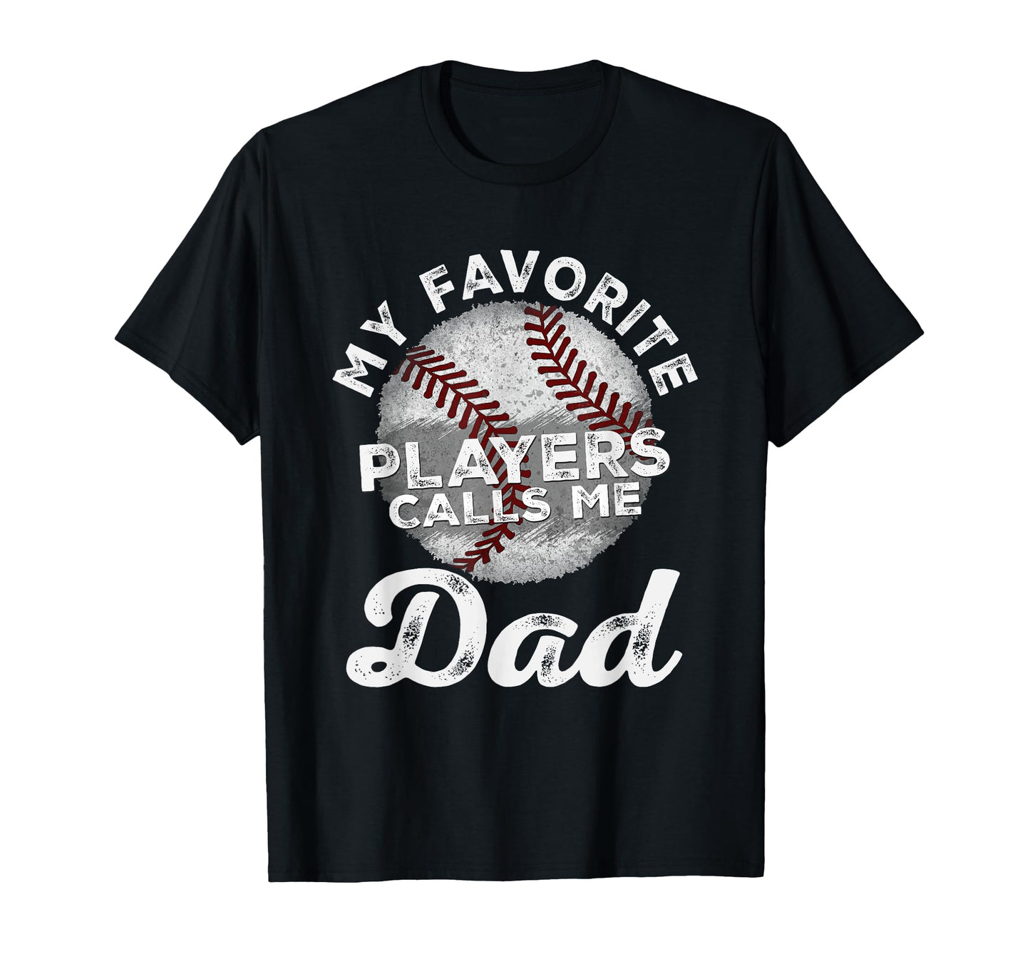 My Favorite Baseball Players Calls Me Dad T-Shirt - Unique Graphic Unisex - T-Shirt, Sweatshirt, Hoodie