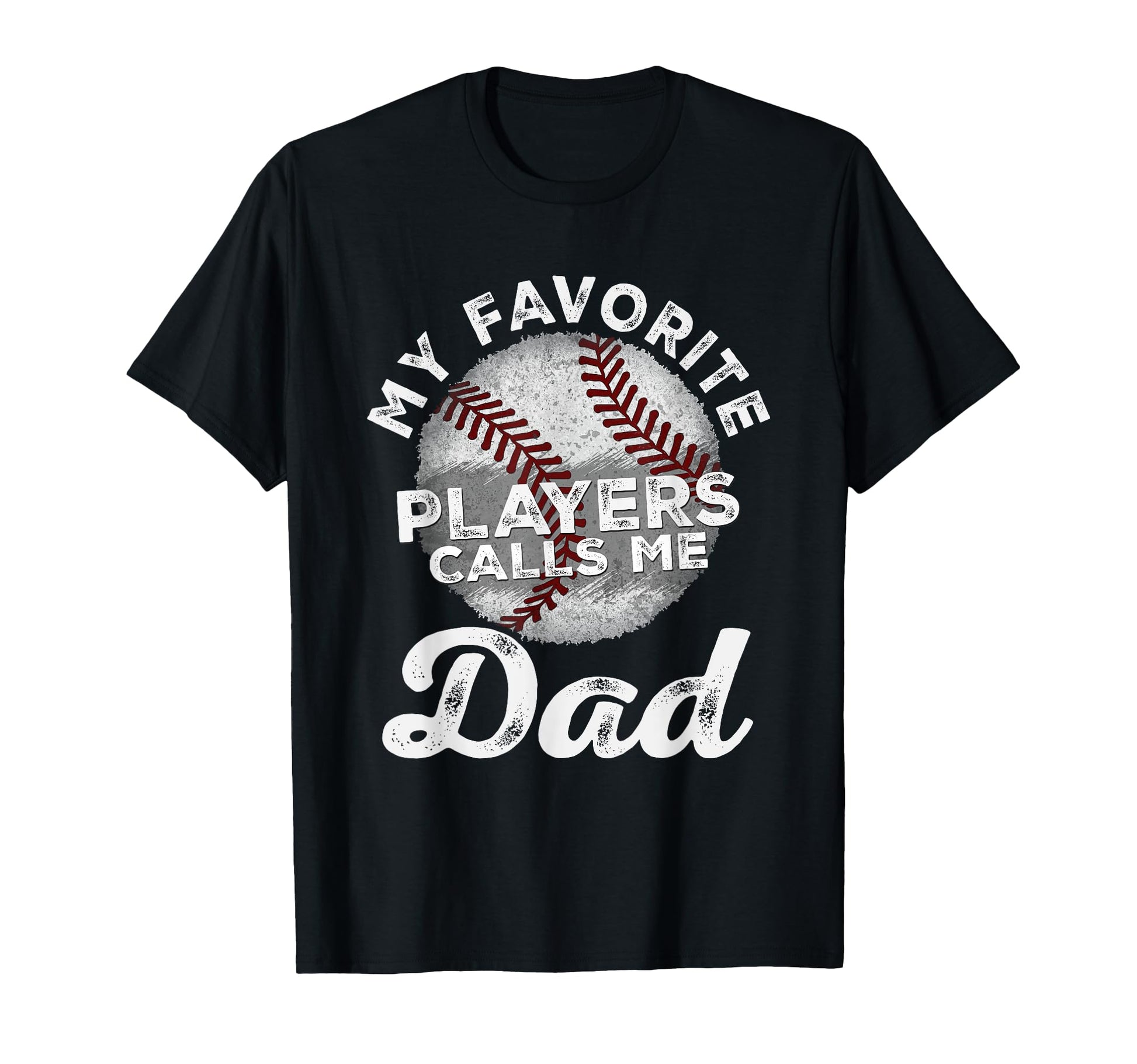 My Favorite Baseball Players Calls Me Dad T-Shirt - Unique Graphic Unisex - T-Shirt, Sweatshirt, Hoodie