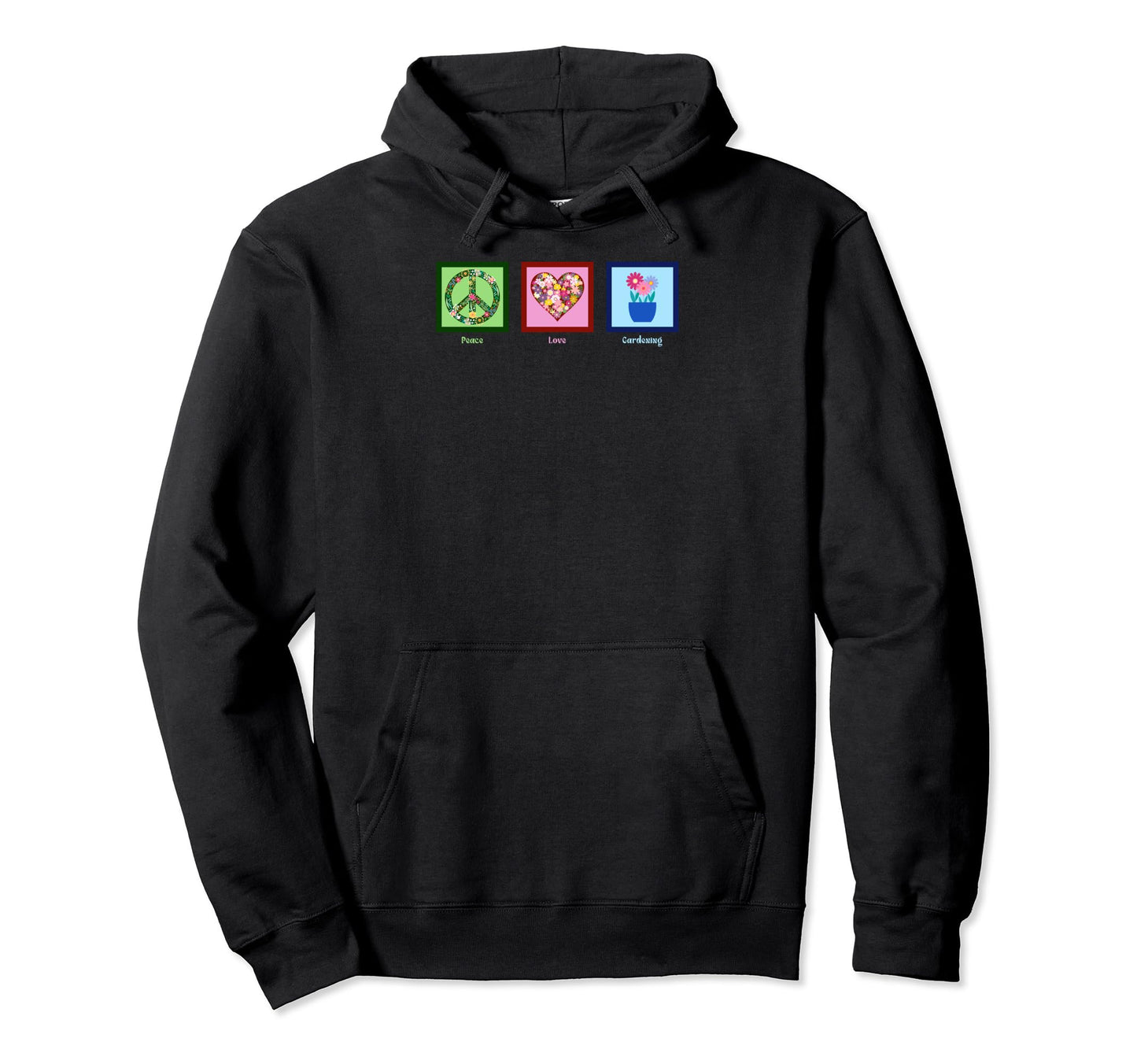 Peace Love Gardening Decor Lifes Floral Hoodie - Trendy Graphic Men Women - T-Shirt, Sweatshirt, Hoodie