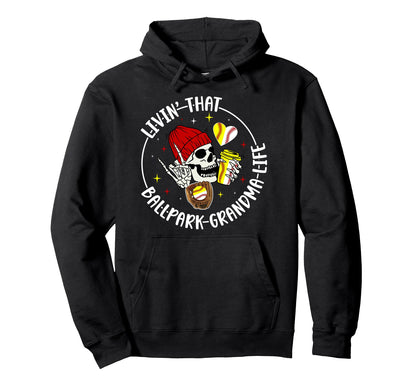 Livin That Ballpark Grandma Life Hoodie - Aesthetic Graphic Men Women - T-Shirt, Sweatshirt, Hoodie