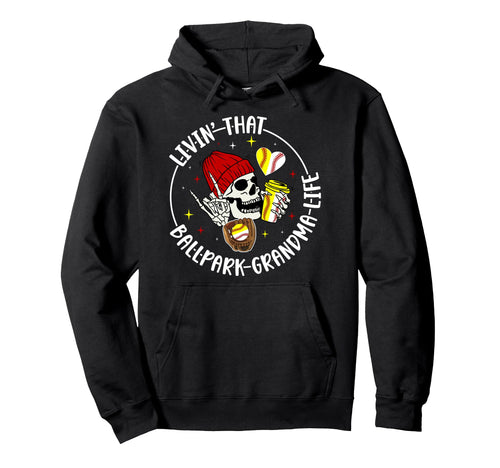 Livin That Ballpark Grandma Life Hoodie - Aesthetic Graphic Men Women - T-Shirt, Sweatshirt, Hoodie