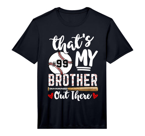 Thats My Brother Out There Jersey Number 99 T-Shirt - Graphic Print Unisex - T-Shirt, Sweatshirt, Hoodie