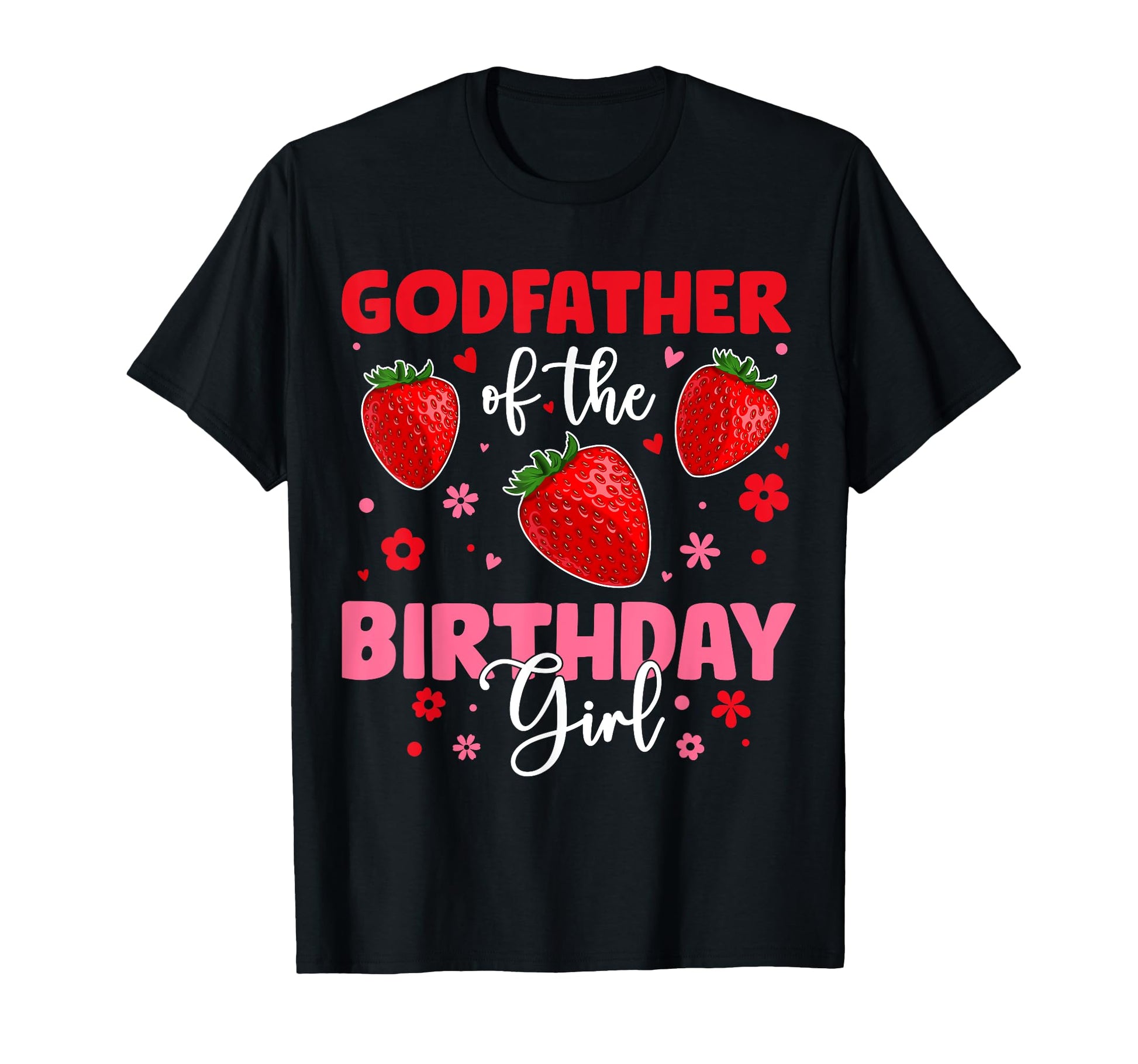 Godfather Birthday Strawberry Birthday T-Shirt - Unique Graphic Men Women - T-Shirt, Sweatshirt, Hoodie