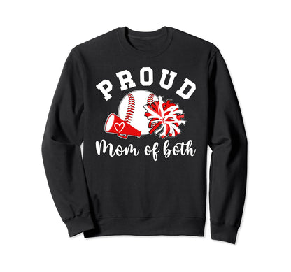 Mom Both Proud Baseball And Cheer Mom Sweatshirt - Streetwear Style Unisex - T-Shirt, Sweatshirt, Hoodie