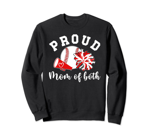 Mom Both Proud Baseball And Cheer Mom Sweatshirt - Streetwear Style Unisex - T-Shirt, Sweatshirt, Hoodie