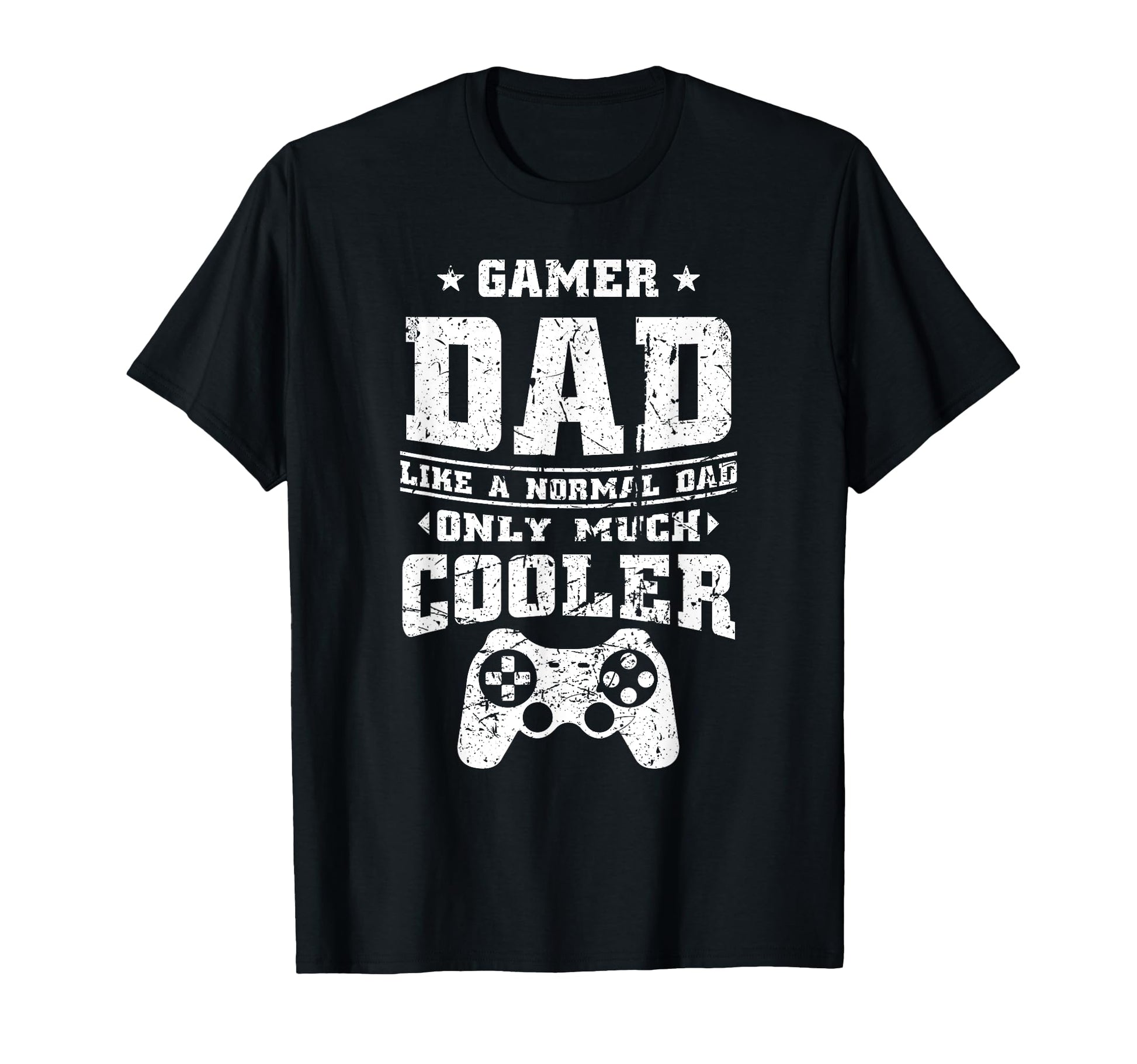 Gamer Dad Like Normal Dad Video Gaming T-Shirt - Novelty Apparel Unisex - T-Shirt, Sweatshirt, Hoodie