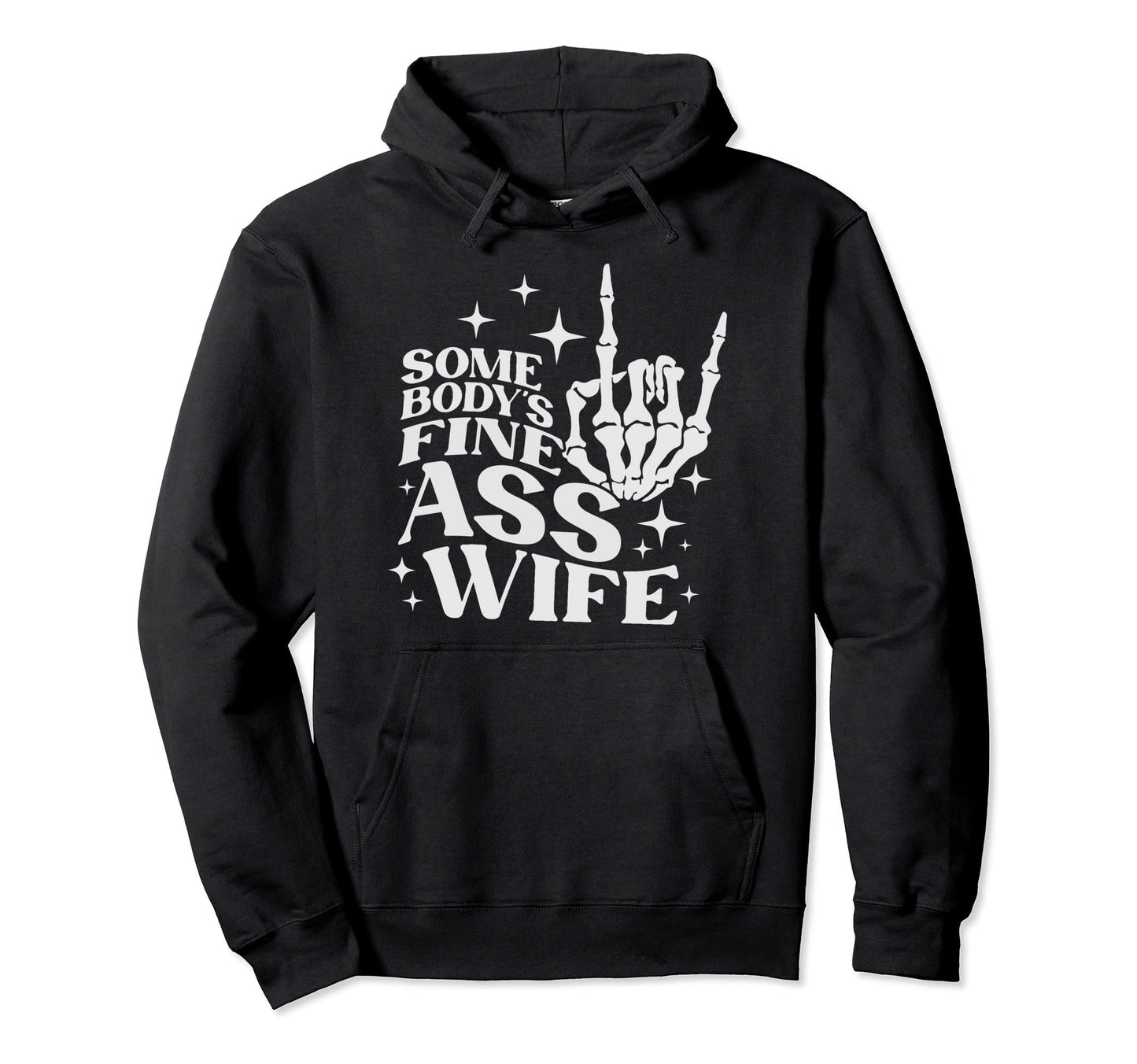 Somebodys Fine Ass Wife Boho Skeleton Hoodie - Streetwear Style Unisex - T-Shirt, Sweatshirt, Hoodie