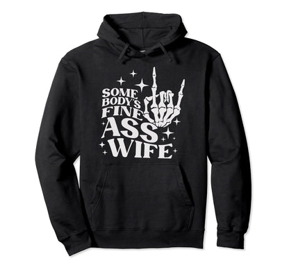 Somebodys Fine Ass Wife Boho Skeleton Hoodie - Streetwear Style Unisex - T-Shirt, Sweatshirt, Hoodie