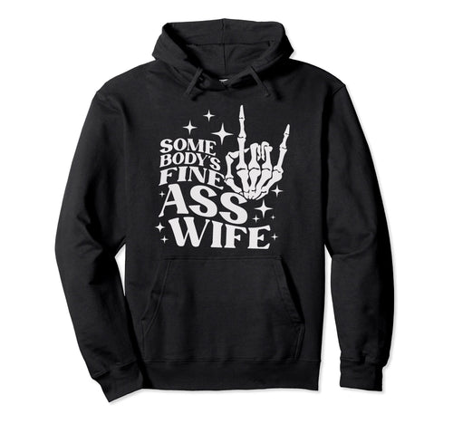 Somebodys Fine Ass Wife Boho Skeleton Hoodie - Streetwear Style Unisex - T-Shirt, Sweatshirt, Hoodie