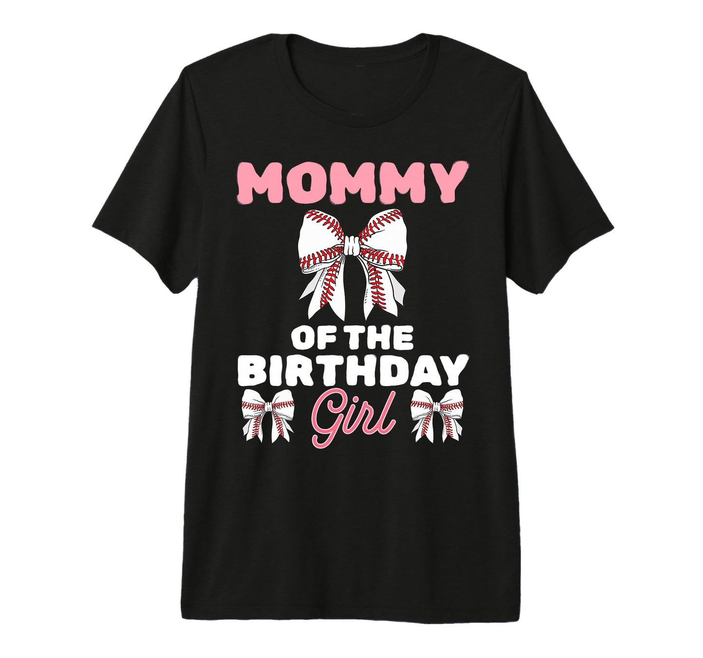 Mommy Birthday Baseball Coquette Bow T-Shirt - Casual Everyday Wear Unisex - T-Shirt, Sweatshirt, Hoodie