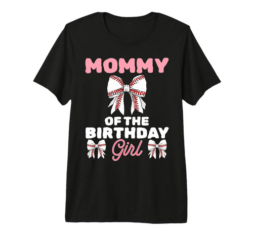 Mommy Birthday Baseball Coquette Bow T-Shirt - Casual Everyday Wear Unisex - T-Shirt, Sweatshirt, Hoodie