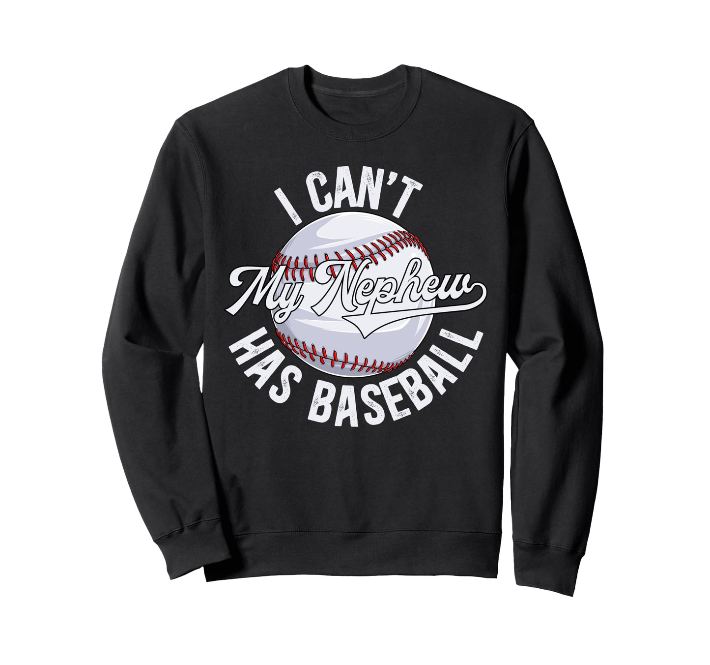 My Nephew Has Baseball Uncle Baseball Sweatshirt - Novelty Apparel Unisex - T-Shirt, Sweatshirt, Hoodie