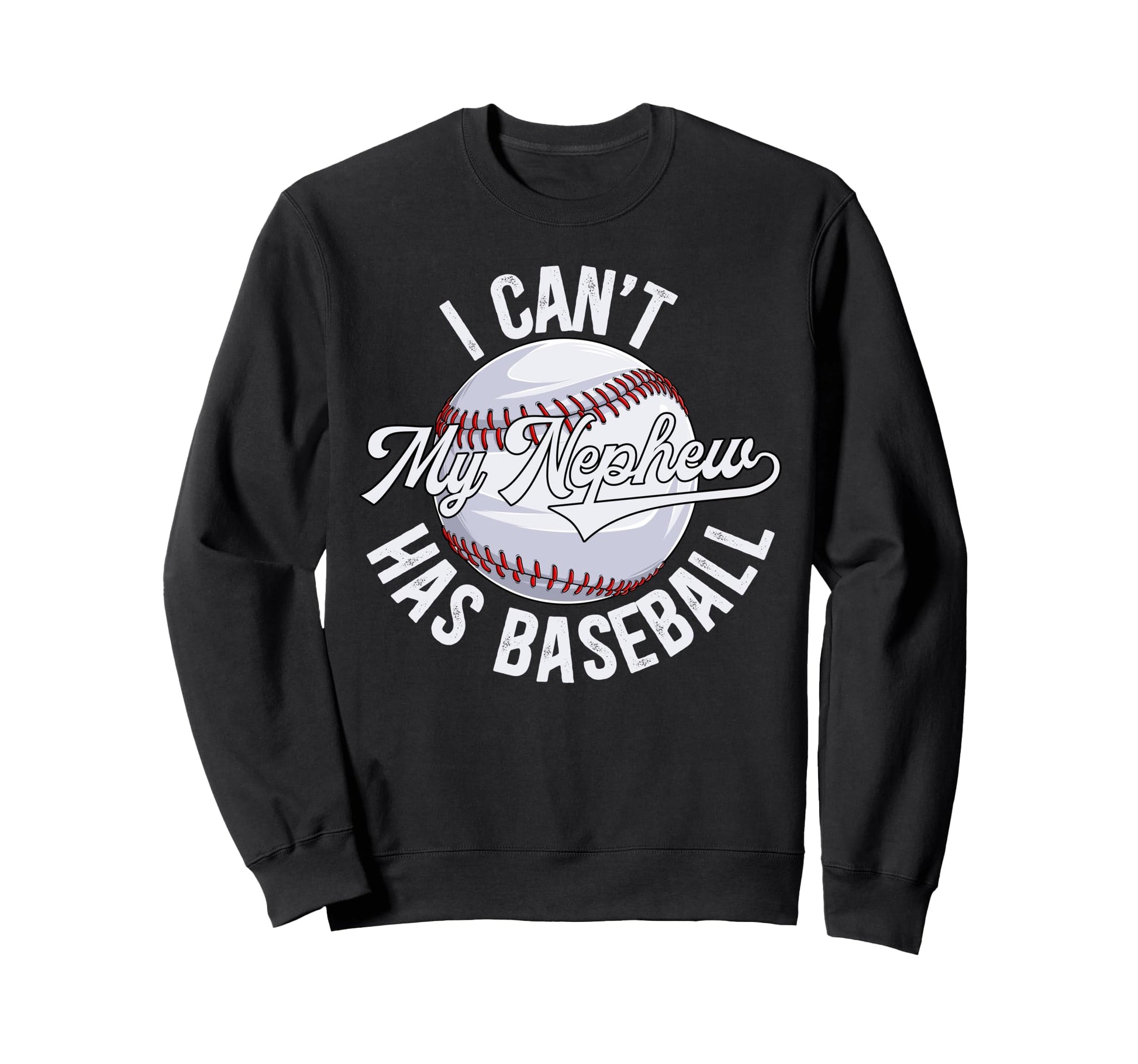 My Nephew Has Baseball Uncle Baseball Sweatshirt - Novelty Apparel Unisex - T-Shirt, Sweatshirt, Hoodie