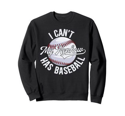 My Nephew Has Baseball Uncle Baseball Sweatshirt - Novelty Apparel Unisex - T-Shirt, Sweatshirt, Hoodie