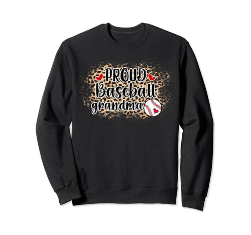 Proud Baseball Grandma Baseball Player Sweatshirt - Trendy Graphic Unisex - T-Shirt, Sweatshirt, Hoodie