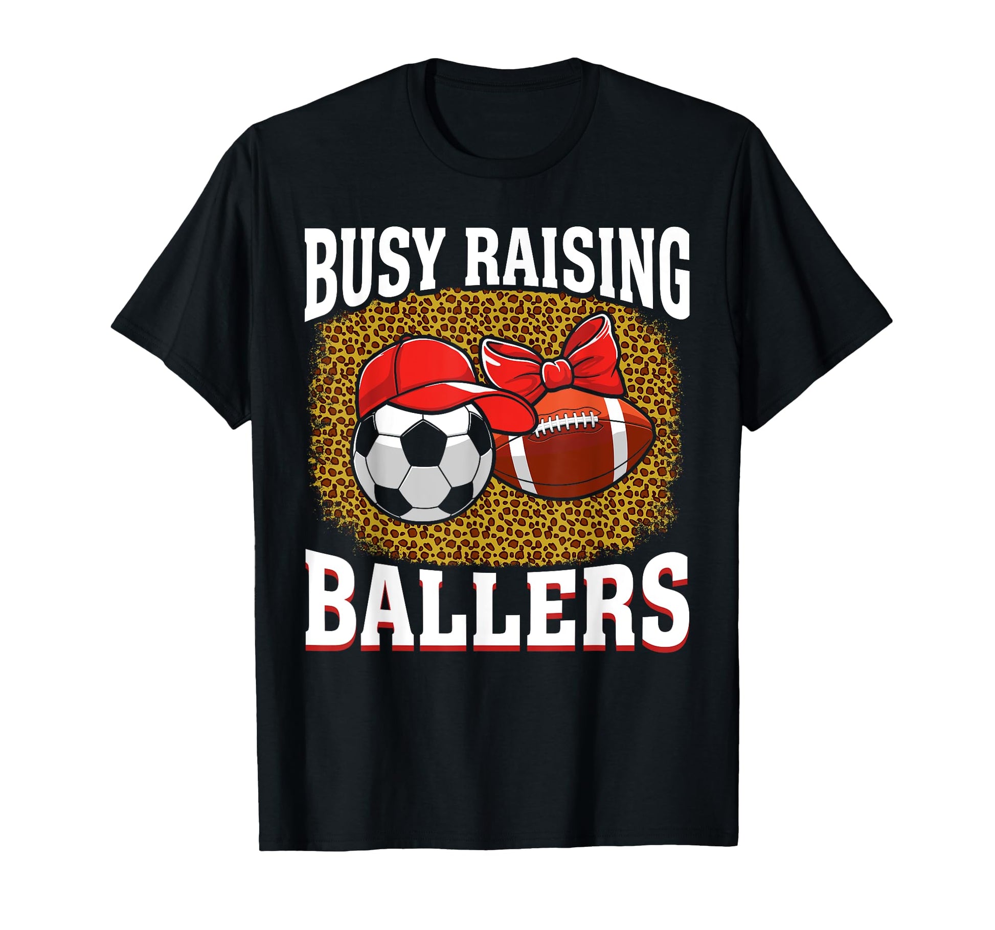 Busy Raising Ballers Soccer Football Mom T-Shirt - Custom Art Print Unisex - T-Shirt, Sweatshirt, Hoodie