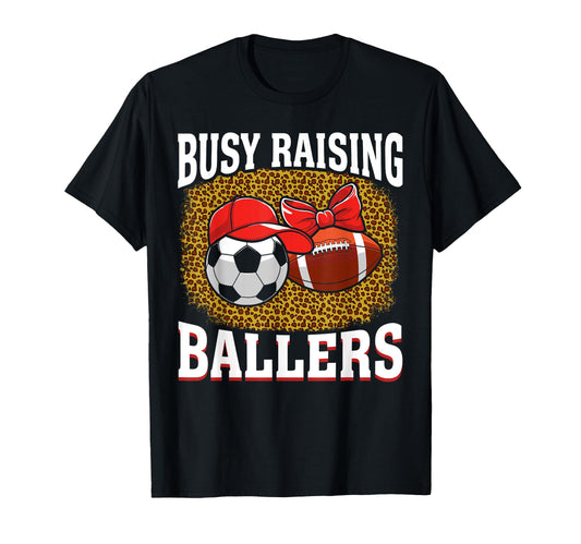 Busy Raising Ballers Soccer Football Mom T-Shirt - Custom Art Print Unisex - T-Shirt, Sweatshirt, Hoodie